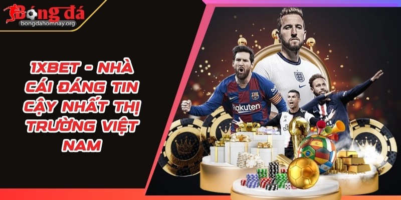 1xbet - Nhà cái đáng tin cậy nhất thị trường Việt Nam 6