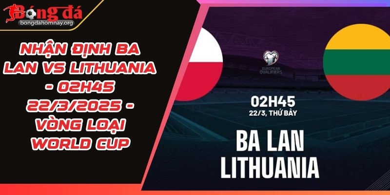 nhan dinh ba lan vs lithuania