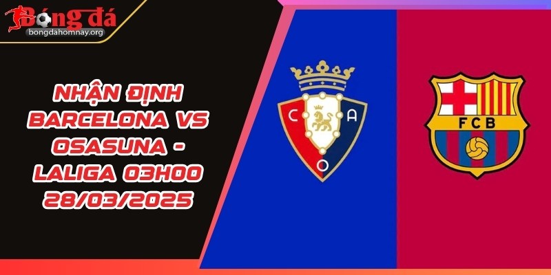nhan dinh barcelona vs osasuna