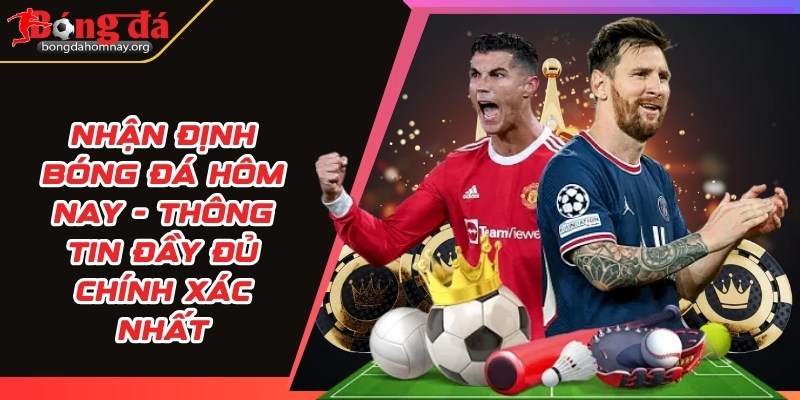 nhan dinh bong da hom nay
