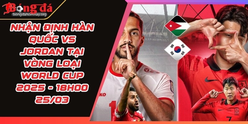 nhan dinh han quoc vs jordan