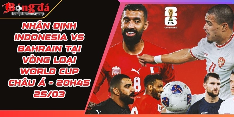 nhan dinh indonesia vs bahrain