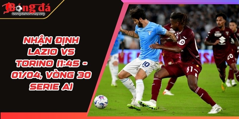 nhan dinh lazio vs torino
