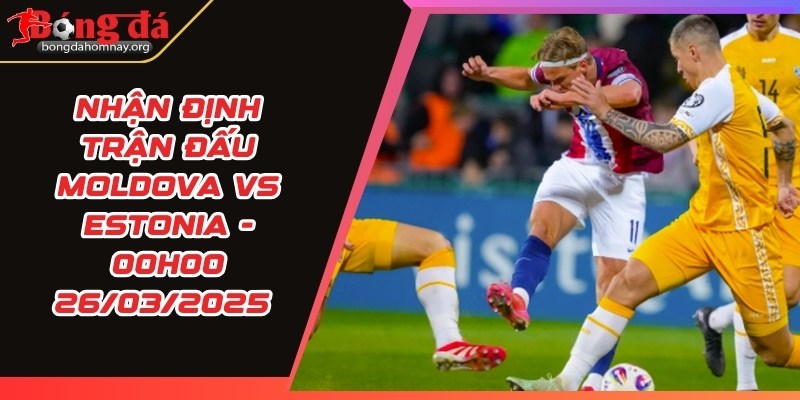 nhan dinh moldova vs estonia