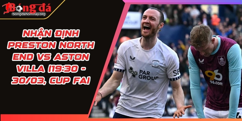 nhan dinh preston north end vs aston villa
