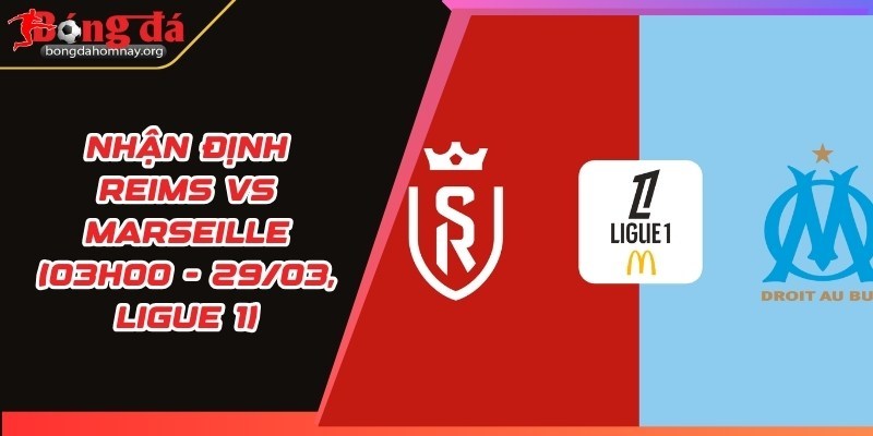 nhan dinh reims vs marseille