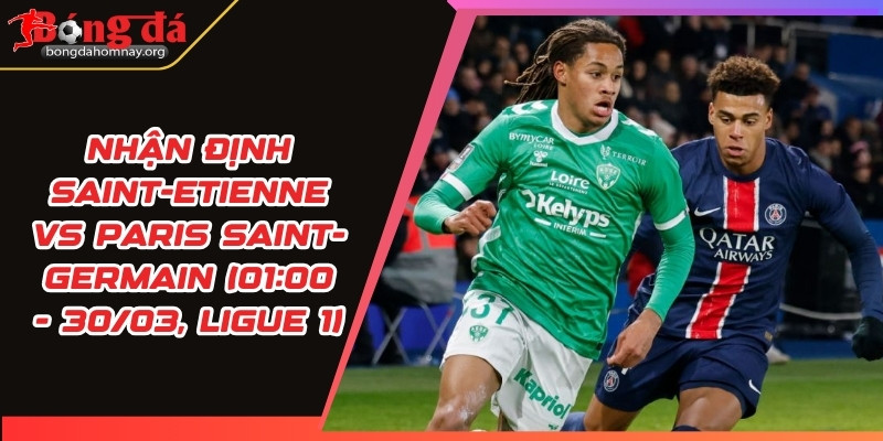 nhan dinh saint etienne vs paris saint germain