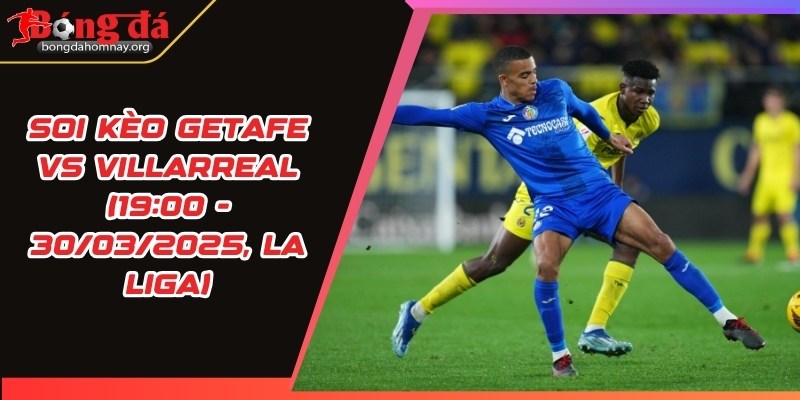 soi keo getafe vs villarreal