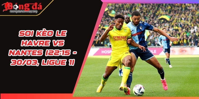 soi keo le havre vs nantes