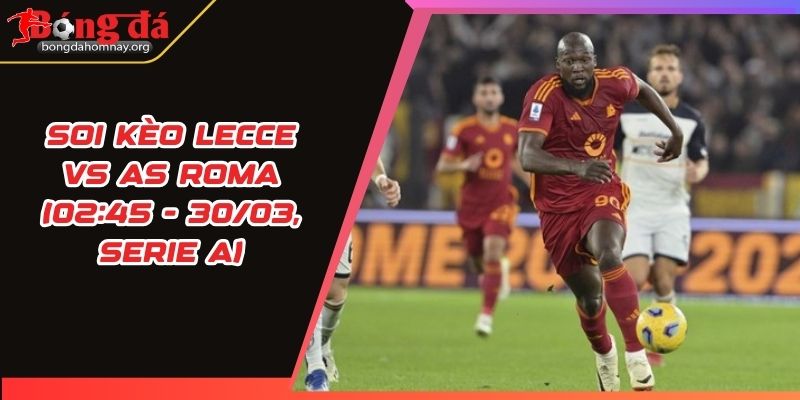 soi keo lecce vs as roma