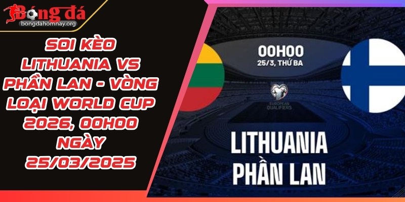 soi keo lithuania vs phan lan
