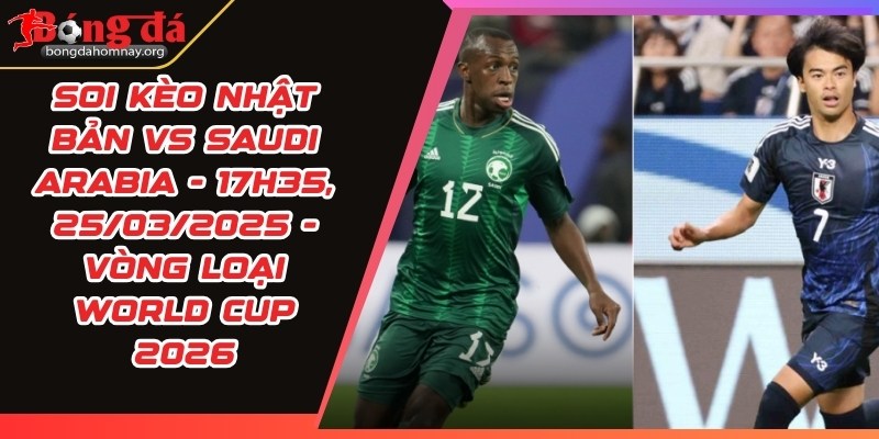 soi keo nhat ban vs saudi arabia