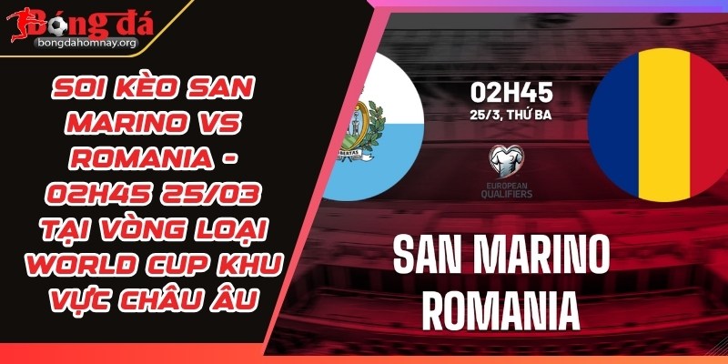 soi keo san marino vs romania