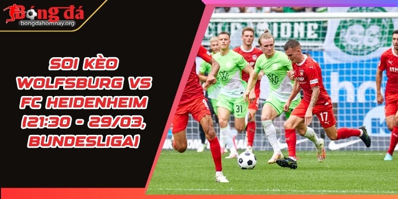 soi keo wolfsburg vs fc heidenheim