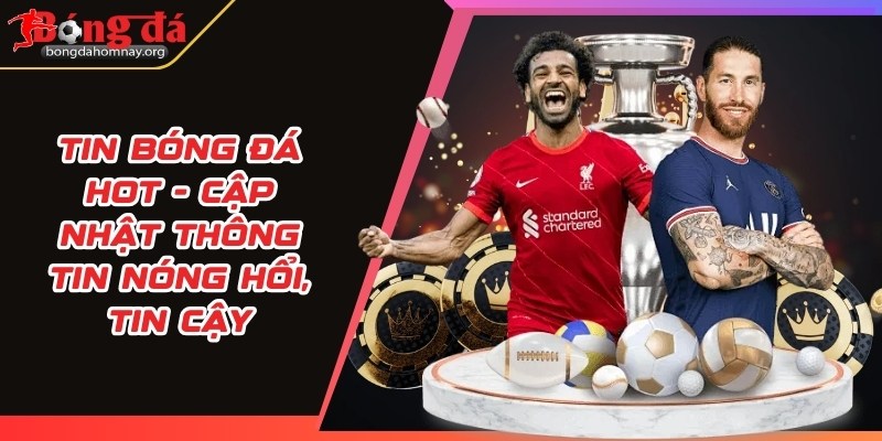 tin bong da hot