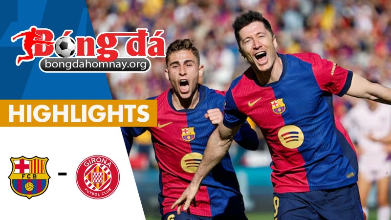 Highlight Barcelona vs Girona: Lewandowski rực sáng, Barcelona vùi dập Girona 4-1 (21:15 - 30/03, La Liga) 1 Highlight Barcelona vs Girona: Lewandowski rực sáng, Barcelona vùi dập Girona 4-1