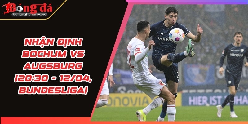 nhan dinh bochum vs augsburg