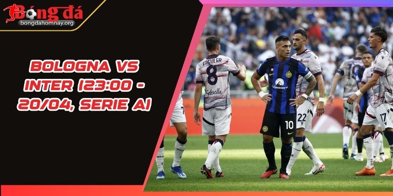 nhan dinh bologna vs inter