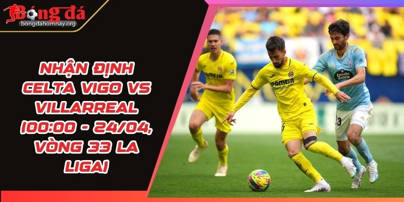 nhan dinh celta vigo vs villarreal 1