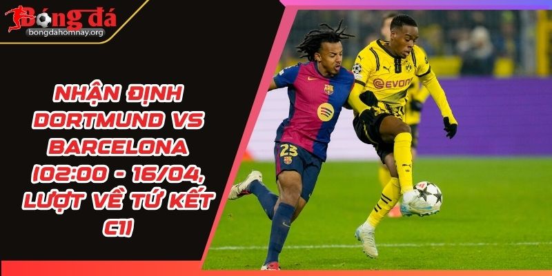 nhan dinh dortmund vs barcelona