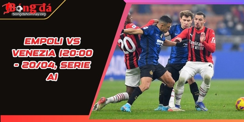 nhan dinh empoli vs venezia