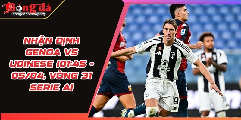 nhan dinh genoa vs udinese