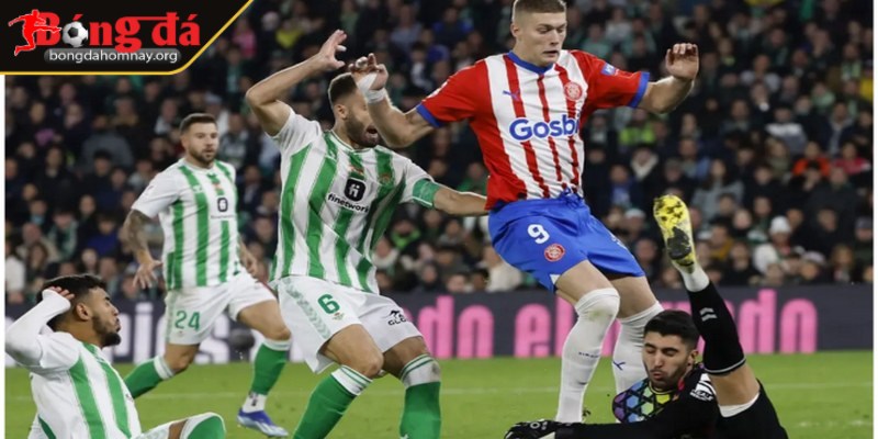 Nhận định Girona vs Real Betis (02:00 - 22/04, vòng 32 La Liga) 1 Girona không còn là điểm tựa vững vàng