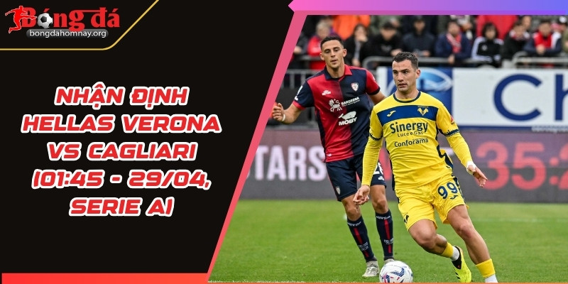 nhan dinh hellas verona vs cagliari