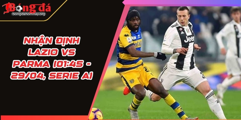 nhan dinh lazio vs parma 1