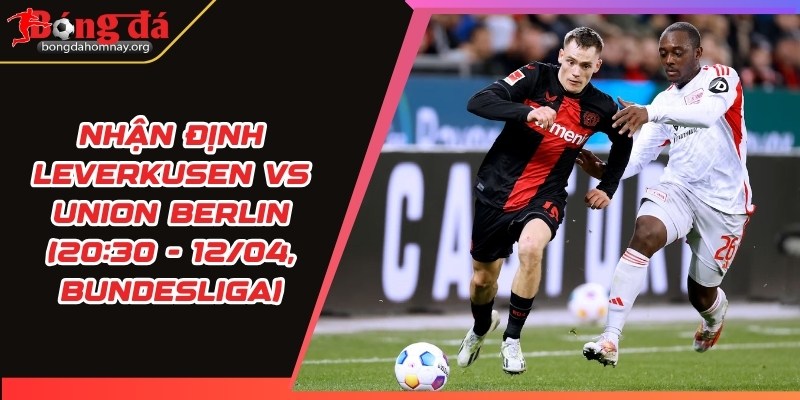 nhan dinh leverkusen vs union berlin