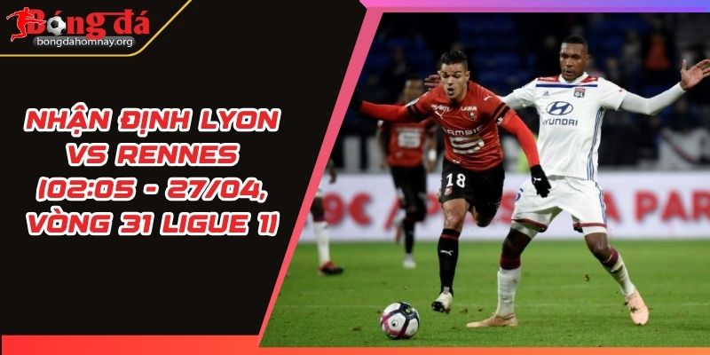 nhan dinh lyon vs rennes