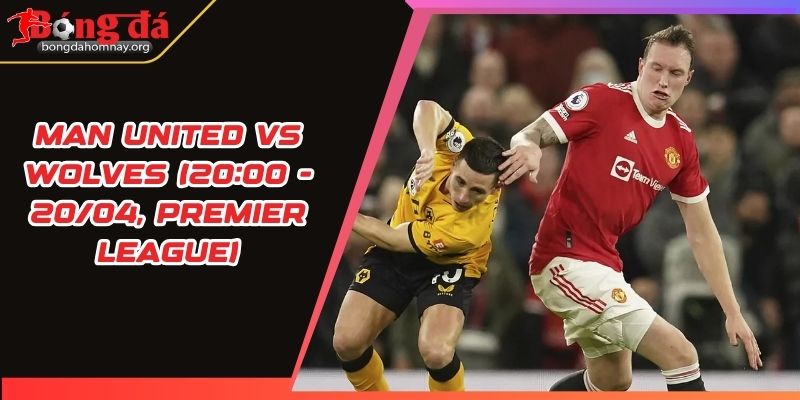 nhan dinh man united vs wolves