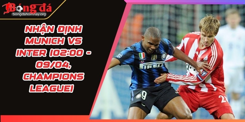 nhan dinh munich vs inter