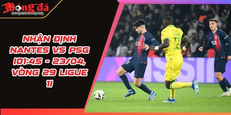 nhan dinh nantes vs psg