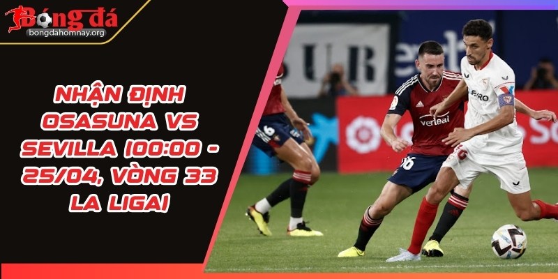 nhan dinh osasuna vs sevilla