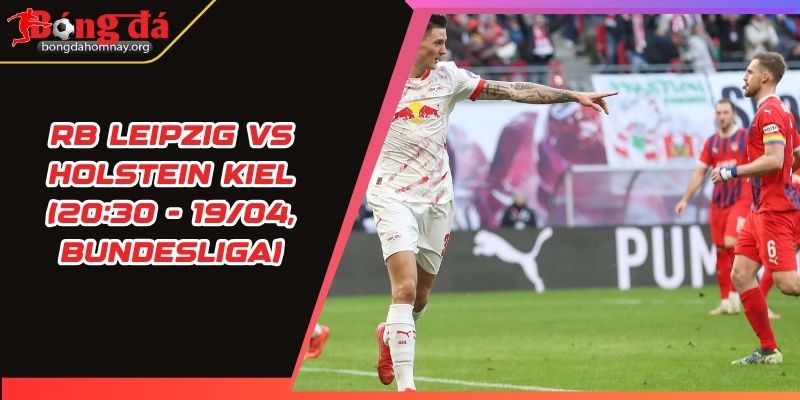 nhan dinh rb leipzig vs holstein kiel