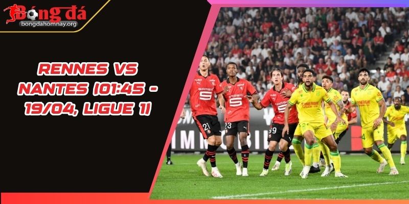 nhan dinh rennes vs nantes
