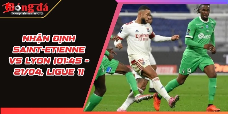 nhan dinh saint etienne vs lyon