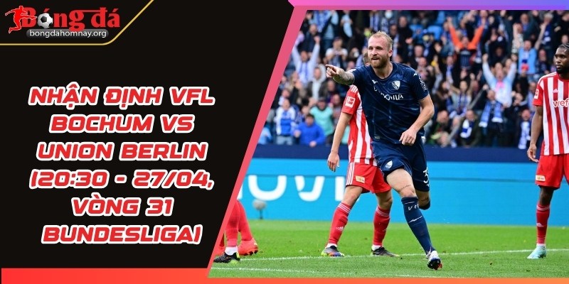 nhan dinh vfl bochum vs union berlin