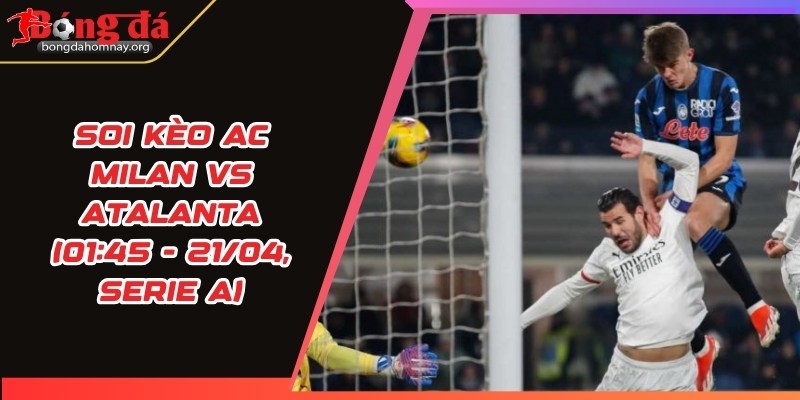 soi keo ac milan vs atalanta