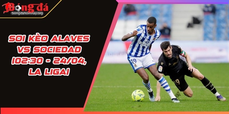 soi keo alaves vs sociedad