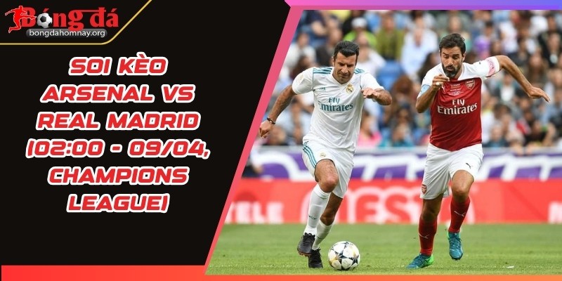 soi keo arsenal vs real madrid