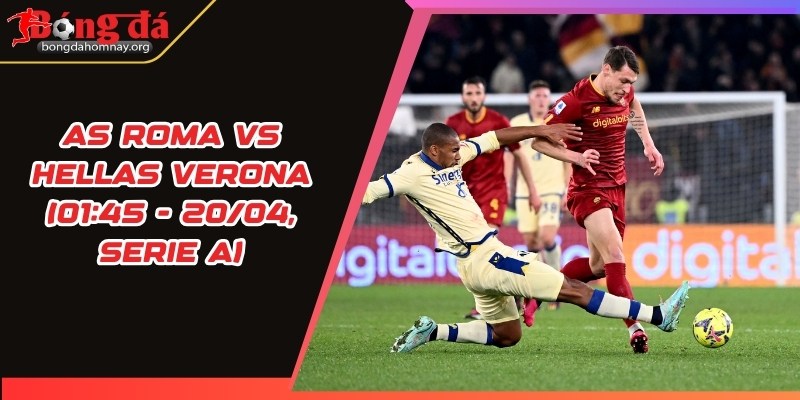 soi keo as roma vs hellas verona