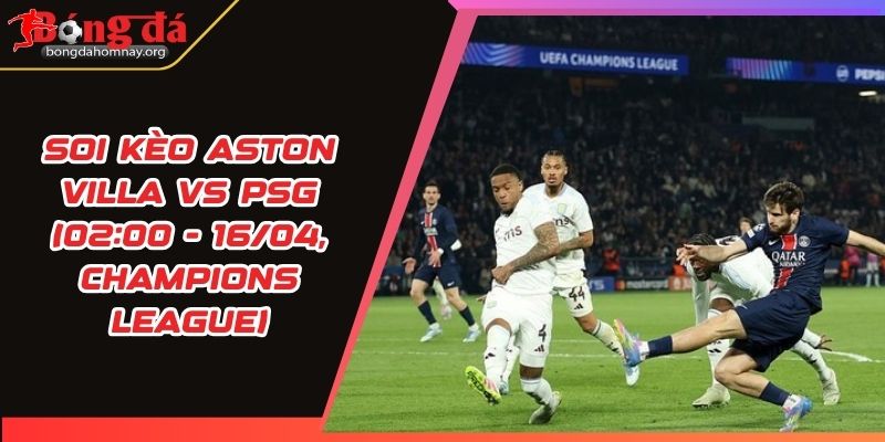 soi keo aston villa vs psg