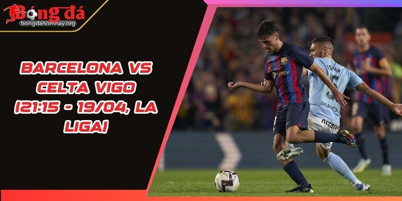 soi keo barcelona vs celta vigo