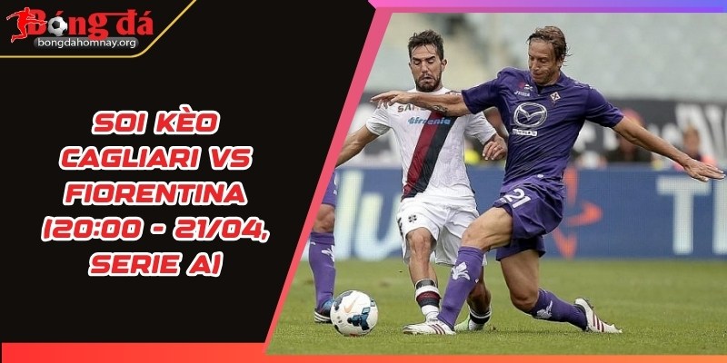 soi keo cagliari vs fiorentina