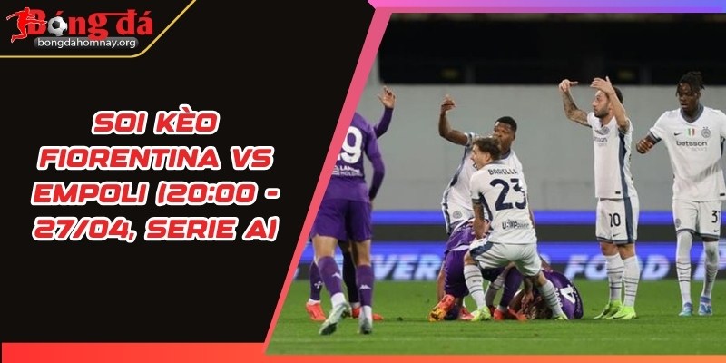 soi keo fiorentina vs empoli