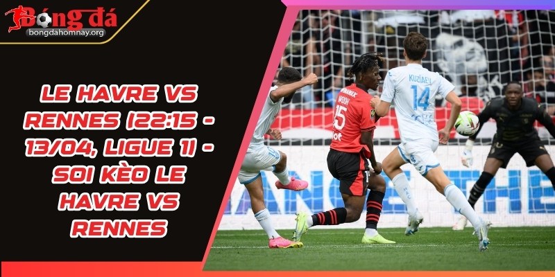 soi keo le havre vs rennes rennes