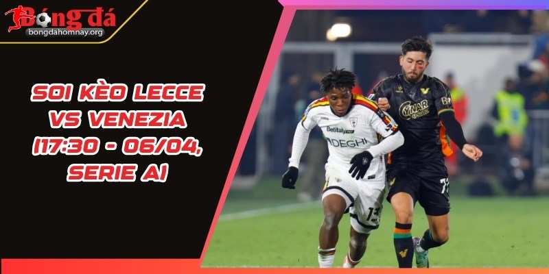 soi keo lecce vs venezia