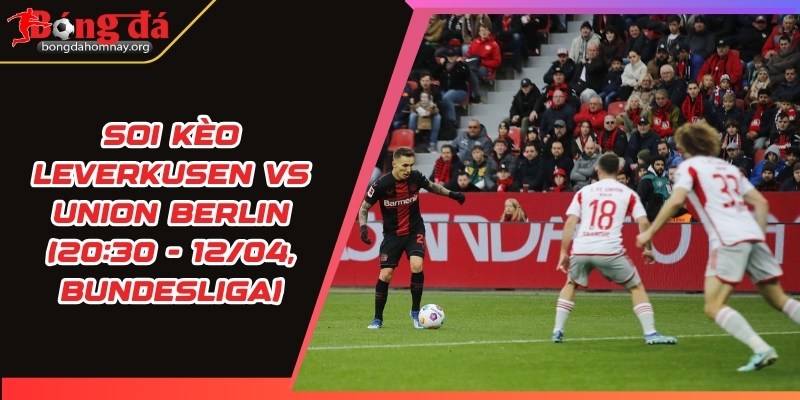 soi keo leverkusen vs union berlin